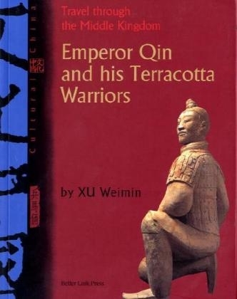 Emperor Qin and His Terracotta Warriors - Xu Weimin