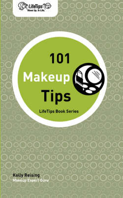 Lifetips 101 Makeup Tips - Kelly Reising