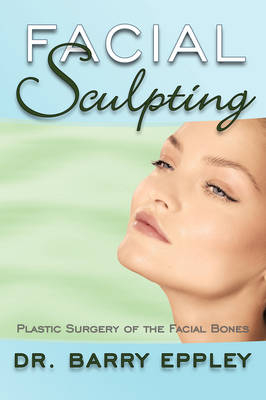 Facial Sculpting - Barry Eppley