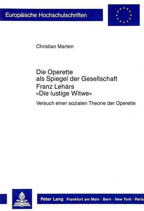 Die Operette als Spiegel der Gesellschaft- Franz Lehár's «Die Lustige Witwe» - Christian Marten