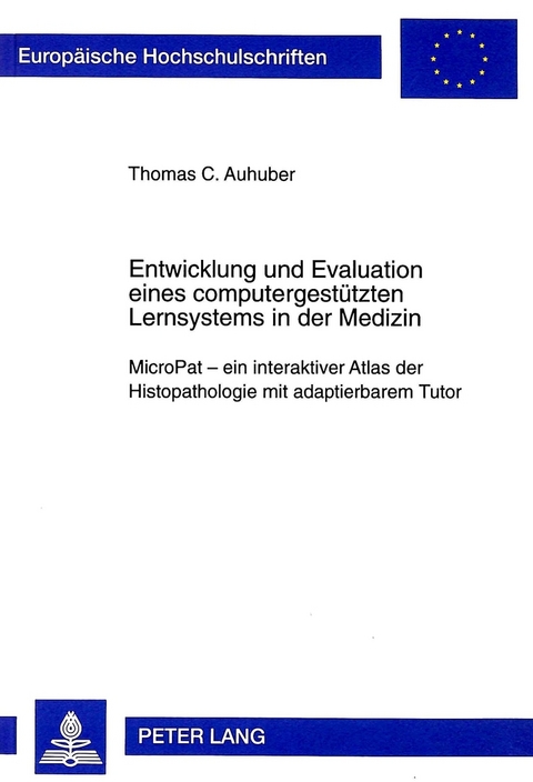 Entwicklung und Evaluation eines computergestützten Lernsystems in der Medizin - Thomas Auhuber