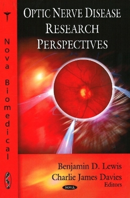 Optic Nerve Disease Research Perspectives - Benjamin D Lewis, Charlie James Davies