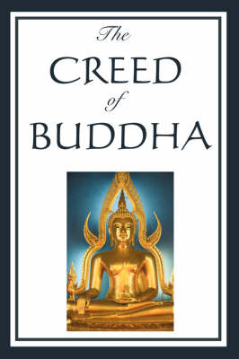 The Creed of Buddha - Edmond Holmes