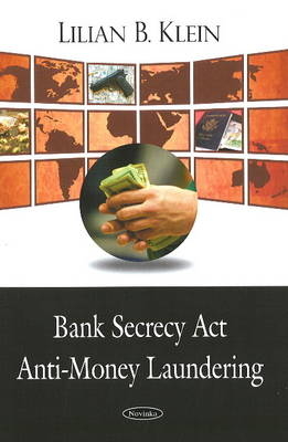 Bank Secrecy Act / Anti-Money Laundering - Lilian B Klein