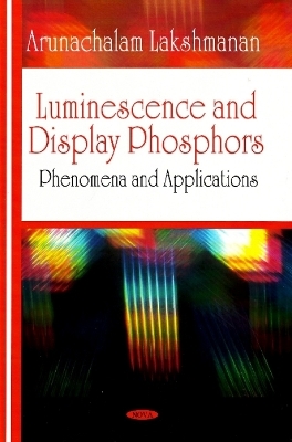 Luminescence & Display Phosphors - Arunachalam Lakshmanan