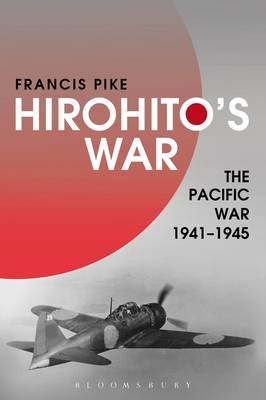 Hirohito''s War -  Dr Francis Pike