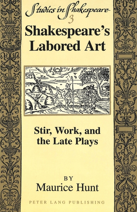Shakespeare's Labored Art - Maurice Hunt