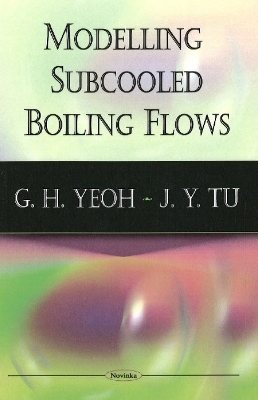 Modelling Subcooled Boiling Flows - G H Yeoh, J Y Tu