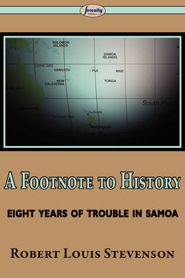 A Footnote to History (Eight Years of Trouble in Samoa) - Robert Louis Stevenson