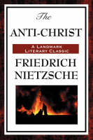 The Anti-Christ - Friedrich Wilhelm Nietzsche