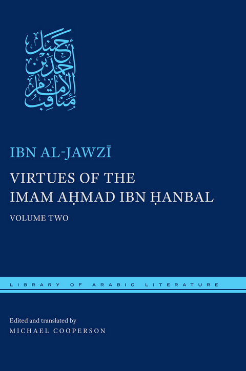Virtues of the Imam Ahmad ibn Ḥanbal - Ibn al-Jawzī