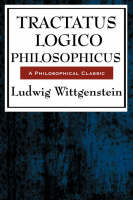 Tractatus Logico Philosophicus - Ludwig Wittgenstein