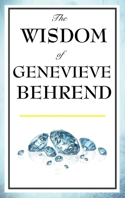 The Wisdom of Genevieve Behrend - Genevieve Behrend