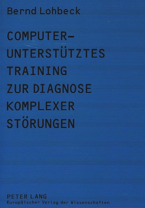 Computerunterstütztes Training zur Diagnose komplexer Störungen - Bernd Lohbeck