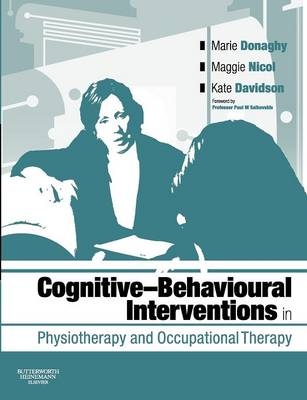 Cognitive Behavioural Interventions in Physiotherapy and Occupational Therapy -  Kate M. Davidson,  Marie Donaghy,  Maggie Nicol