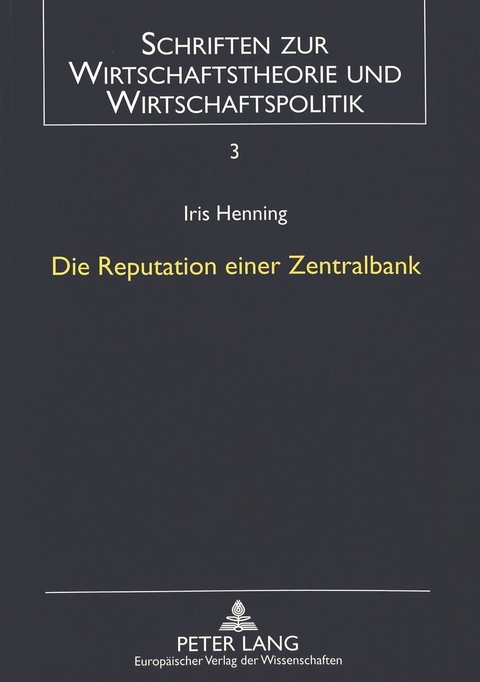 Die Reputation einer Zentralbank - Iris Henning