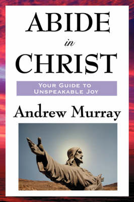 Abide in Christ - Andrew Murray