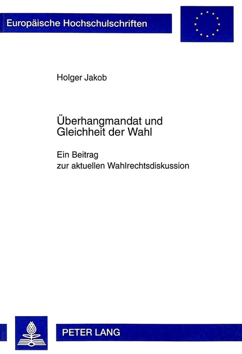 Überhangmandat und Gleichheit der Wahl - Holger Jakob