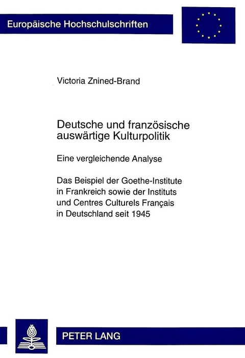 Deutsche und französische auswärtige Kulturpolitik - Victoria Znined-Brand
