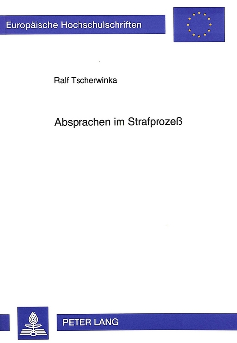 Absprachen im Strafprozeß - Ralf Tscherwinka