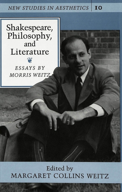 Shakespeare, Philosophy, and Literature - Morris + Weitz