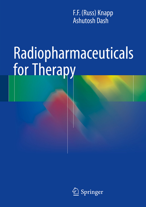 Radiopharmaceuticals for Therapy -  Ashutosh Dash,  F. F. (Russ) Knapp