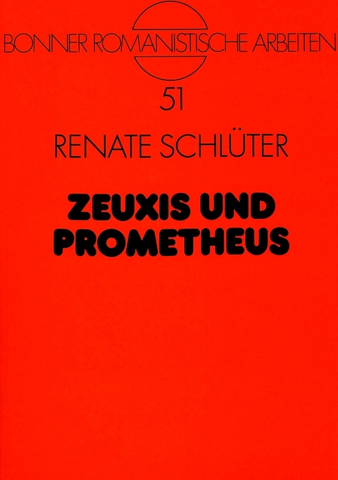 Zeuxis und Prometheus - Renate Schlüter