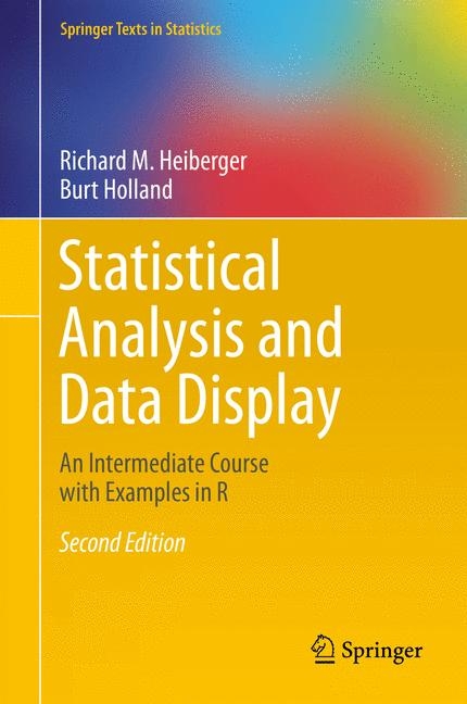 Statistical Analysis and Data Display -  Richard M. Heiberger,  Burt Holland