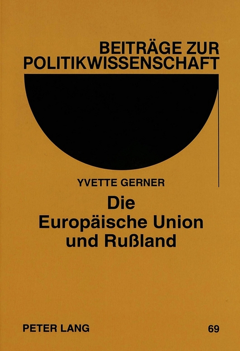 Die Europäische Union und Rußland - Yvette Gerner
