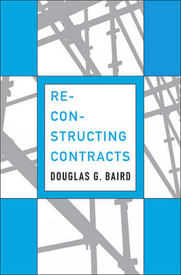 Reconstructing Contracts -  Douglas G. Baird