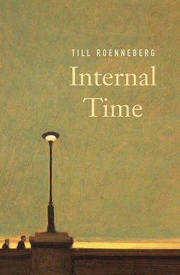 Internal Time -  Roenneberg Till Roenneberg