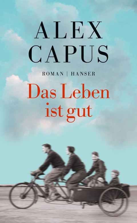 Das Leben ist gut -  Alex Capus