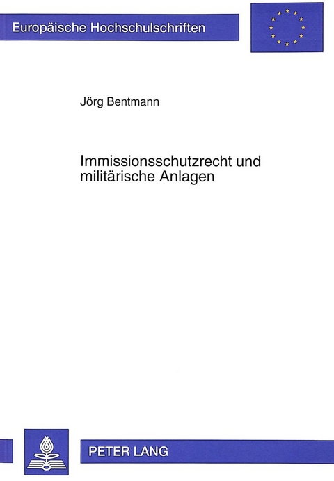 Immissionsschutzrecht und militärische Anlagen - Jörg Bentmann