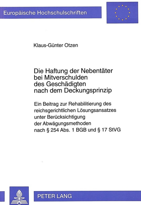 Die Haftung der Nebentäter bei Mitverschulden des Geschädigten nach dem Deckungsprinzip - Klaus-Günter Otzen