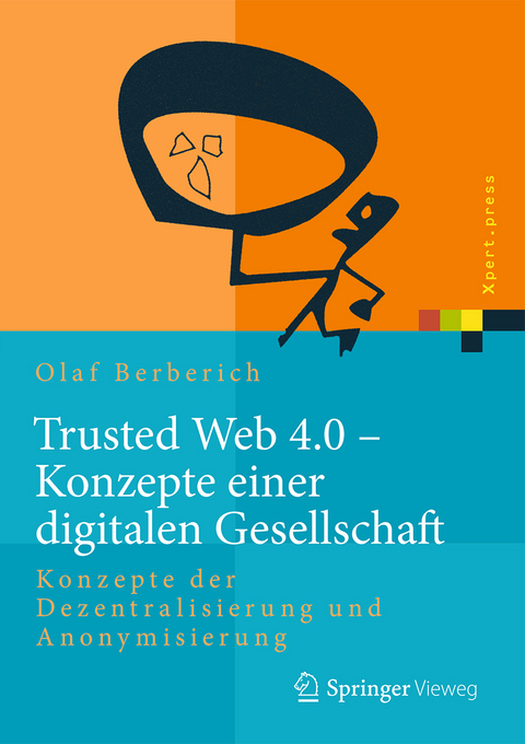 Trusted Web 4.0 - Konzepte einer digitalen Gesellschaft - Olaf Berberich