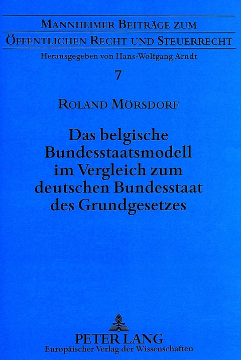 Das belgische Bundesstaatsmodell im Vergleich zum deutschen Bundesstaat des Grundgesetzes - Roland Mörsdorf