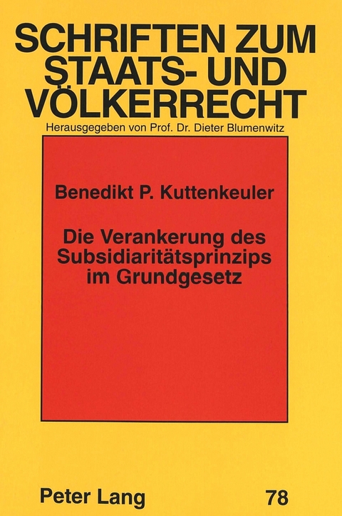 Die Verankerung des Subsidiaritätsprinzips im Grundgesetz - Benedikt Kuttenkeuler