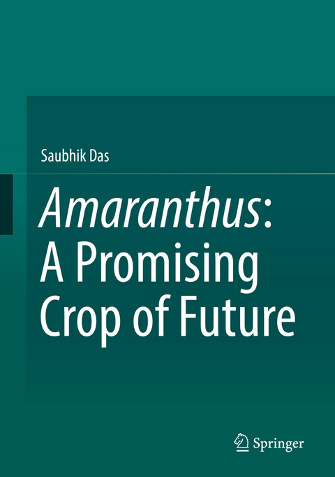 Amaranthus: A Promising Crop of Future -  Saubhik Das