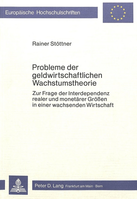 Probleme der geldwirtschaftlichen Wachstumstheorie - Rainer Stöttner