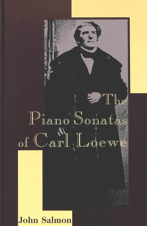 The Piano Sonatas of Carl Loewe - John Salmon