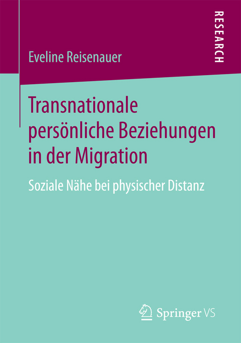 Transnationale persönliche Beziehungen in der Migration -  Eveline Reisenauer
