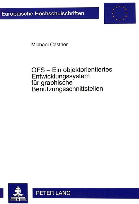 OFS - Ein objektorientiertes Entwicklungssystem für graphische Benutzungsschnittstellen - Michael Castner