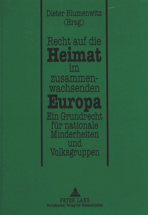 Recht auf die Heimat im zusammenwachsenden Europa - 