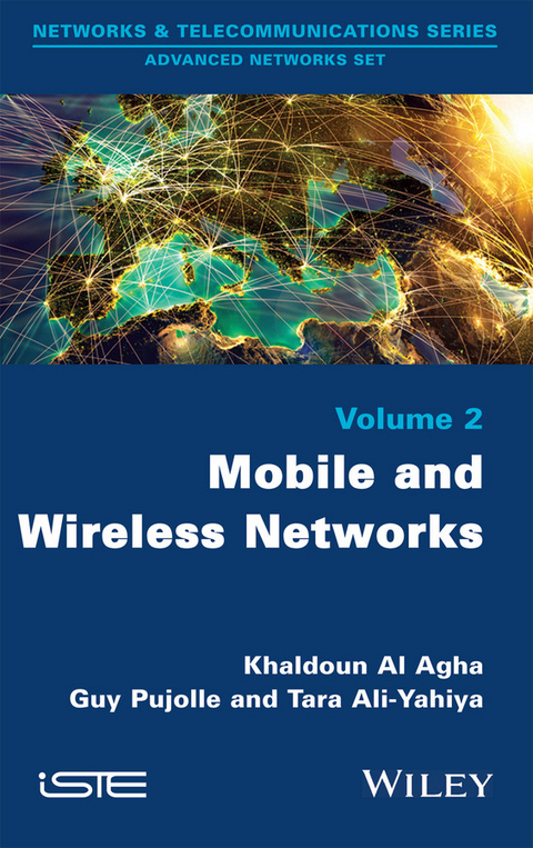 Mobile and Wireless Networks -  Khaldoun Al Agha,  Guy Pujolle,  Tara Ali Yahiya