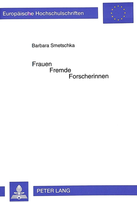 Frauen - Fremde - Forscherinnen - Barbara Smetschka