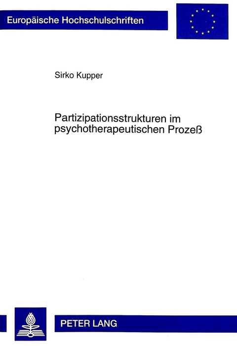 Partizipationsstrukturen im psychotherapeutischen Prozeß - Sirko Kupper