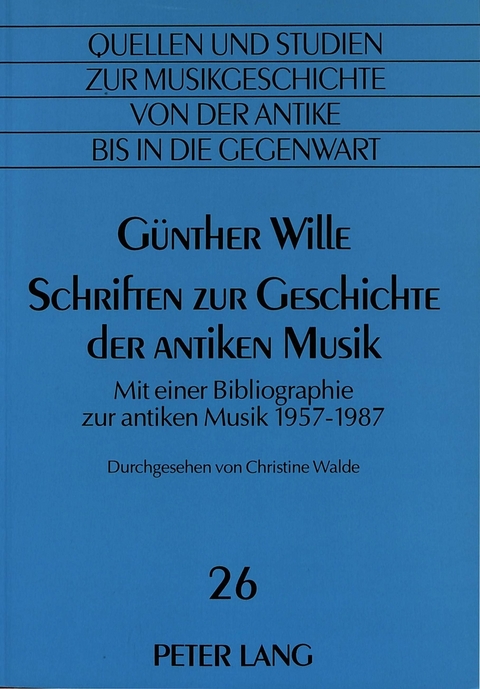 Schriften zur Geschichte der antiken Musik - Ingeborg Wille