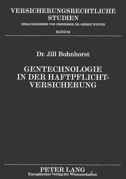 Gentechnologie in der Haftpflichtversicherung - Jill Bohnhorst