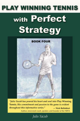 Play Winning Tennis with Perfect Strategy - Julio Yacub