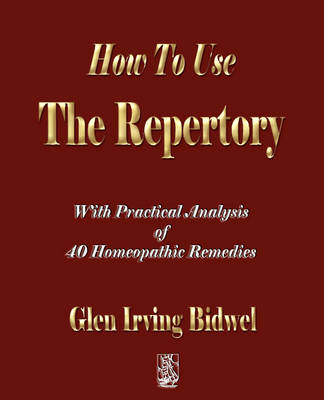 How To Use The Repertory -  Glen Irving Bidwell